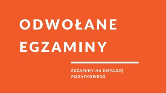 Odwołane egzaminy na doradcę podatkowego